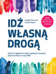 Idź własną drogą. Jak żyć w zgodzie ze sobą i realizować marzenia dzięki technikom terapii ACT w sklepie internetowym Libristo.pl