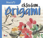 Kwiaty. Składam origami w sklepie internetowym Libristo.pl