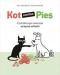 Kot kontra Pies. Czyli dlaczego zwierzęta są lepsze od ludzi w sklepie internetowym Libristo.pl