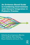 Evidence-Based Guide to Combining Interventions with Sensory Integration in Pediatric Practice w sklepie internetowym Libristo.pl