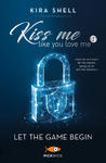 Let the game begin. Kiss me like you love me. Ediz. italiana w sklepie internetowym Libristo.pl