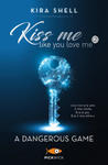 dangerous game. Kiss me like you love me. Ediz. italiana w sklepie internetowym Libristo.pl