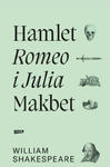 Hamlet. Romeo i Julia. Makbet wyd. 2021 w sklepie internetowym Libristo.pl