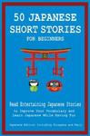 50 Japanese Short Stories for Beginners Read Entertaining Japanese Stories to Improve Your Vocabulary and Learn Japanese While Having Fun w sklepie internetowym Libristo.pl