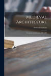 Medieval Architecture; European Architecture, 600-1200 w sklepie internetowym Libristo.pl