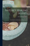 Nature's Healing Agents; the Medicines of Nature (or the Natura System) w sklepie internetowym Libristo.pl