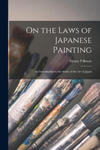 On the Laws of Japanese Painting: an Introduction to the Study of the Art of Japan w sklepie internetowym Libristo.pl