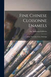 Fine Chinese Cloisonne Enamels: Jades, Porcelain, Ivory, Paintings w sklepie internetowym Libristo.pl