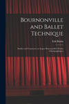 Bournonville and Ballet Technique; Studies and Comments on August Bournonville's Études Chorégraphiques w sklepie internetowym Libristo.pl