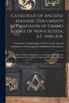 Catalogue of Ancient Masonic Documents in Possession of Grand Lodge of Nova Scotia, A.F. and A.M. [microform] w sklepie internetowym Libristo.pl