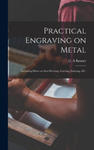 Practical Engraving on Metal: Including Hints on Saw-piercing, Carving, Inlaying, &c. w sklepie internetowym Libristo.pl