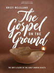 The Gospel on the Ground - Bible Study Book with Video Access: The Grit and Glory of the Early Church in Acts w sklepie internetowym Libristo.pl