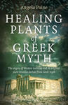Healing Plants of Greek Myth - The origins of Western medicine and its original plant remedies derive from Greek myth w sklepie internetowym Libristo.pl