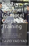 Spoken Chinese for Hotel Corporate Training: Situational Vocabulary and Conversational Sentence Expressions Version 2020 w sklepie internetowym Libristo.pl