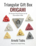 Triangular Gift Box Origami: 20 Hexagon-Based Designs for the Intermediate Folder w sklepie internetowym Libristo.pl