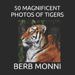 50 Magnificent Photos of Tigers w sklepie internetowym Libristo.pl