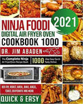 Ninja Foodi Digital Air Fryer Oven Cookbook 1000: The Complete Ninja Air Fryer Oven Recipe Book-1000-Day Easy Quick Tasty Dishes- Air Fry, Roast, Broi w sklepie internetowym Libristo.pl