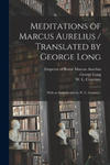 Meditations of Marcus Aurelius / Translated by George Long; With an Introduction by W. L. Courtney. w sklepie internetowym Libristo.pl