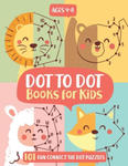 Dot To Dot Books For Kids Ages 4-8: 101 Fun Connect The Dots Books for Kids Age 3, 4, 5, 6, 7, 8 Easy Kids Dot To Dot Books Ages 4-6 3-8 3-5 6-8 (Boys w sklepie internetowym Libristo.pl