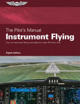 The Pilot's Manual: Instrument Flying: Earn an Instrument Rating and Safely Fly Under Ifr and in IMC w sklepie internetowym Libristo.pl