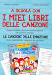 A scuola con i miei libri delle canzoni. Progetto didattico musicale interdisciplinare per la scuola primaria. Le canzoni delle emozioni. Guida operat w sklepie internetowym Libristo.pl