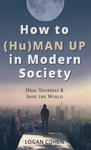 How to (Hu)Man Up in Modern Society w sklepie internetowym Libristo.pl