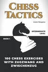 100 Chess Exercises with Zugzwang and Zwischenzug w sklepie internetowym Libristo.pl