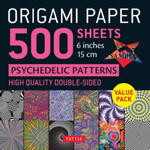 Origami Paper 500 Sheets Psychedelic Patterns 6 (15 CM): Tuttle Origami Paper: Double-Sided Origami Sheets Printed with 12 Different Designs (Instruct w sklepie internetowym Libristo.pl