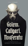 Golem, Caligari, Nosferatu - A Chronicle of German Film Fantasy (hardback) w sklepie internetowym Libristo.pl