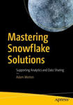 Mastering Snowflake Solutions w sklepie internetowym Libristo.pl