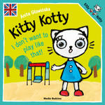 Kitty Kotty. I don’t want to play like that! w sklepie internetowym Libristo.pl