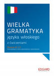 Wielka gramatyka języka włoskiego z ćwiczeniami wyd. 1 w sklepie internetowym Libristo.pl