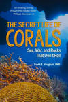 The Secret Life of Corals: Sex, War and Rocks That Don't Roll w sklepie internetowym Libristo.pl