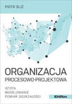 Organizacja procesowo-projektowa. Istota, modelowanie, pomiar dojrzałości w sklepie internetowym Libristo.pl