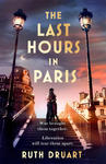 Last Hours in Paris: A magnificent story of love and sacrifice in WW2 for lovers of historical fiction w sklepie internetowym Libristo.pl