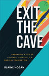 Exit the Cave - Embracing a Life of Courage, Creativity, and Radical Imagination w sklepie internetowym Libristo.pl