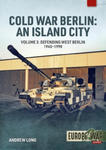 Cold War Berlin: An Island City: Volume 3 - Defending West Berlin, 1945 - 1990 w sklepie internetowym Libristo.pl