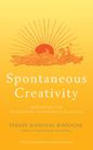 Spontaneous Creativity: Meditations for Manifesting Your Positive Qualities w sklepie internetowym Libristo.pl