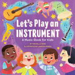 Let's Play an Instrument: A Music Book for Kids w sklepie internetowym Libristo.pl