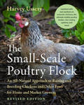 Small-Scale Poultry Flock, Revised Edition w sklepie internetowym Libristo.pl