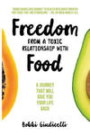 Freedom From A Toxic Relationship With Food w sklepie internetowym Libristo.pl