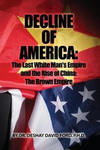 Decline of America: The Last White Man's Empire and the Rise of China: The Brown Empire w sklepie internetowym Libristo.pl
