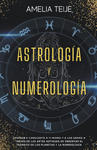 Astrologia y Numerologia -Manual completo para Principiantes -Aprenda a conocerse a si mismo y a los demas a traves de las antiguas artes de la observ w sklepie internetowym Libristo.pl