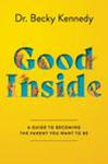 Good Inside: A Guide to Becoming the Parent You Want to Be w sklepie internetowym Libristo.pl