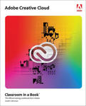 Adobe Creative Cloud Classroom in a Book: Design Software Foundations with Adobe Creative Cloud w sklepie internetowym Libristo.pl