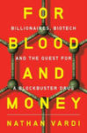 For Blood and Money - Billionaires, Biotech, and the Quest for a Blockbuster Drug w sklepie internetowym Libristo.pl