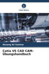 Catia V5 CAD CAM-Übungshandbuch w sklepie internetowym Libristo.pl