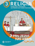 Religia Pan Jezus nas karmi podręcznik z ćwiczeniami dla klasy 3 cz. 1 szkoły podstawowej w sklepie internetowym Libristo.pl