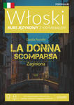 Zaginiona. La Donna Scomparsa. Włoski Kurs językowy z kryminałem wyd. 2 w sklepie internetowym Libristo.pl