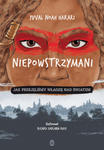 Niepowstrzymani. Jak przejęliśmy władzę nad światem w sklepie internetowym Libristo.pl